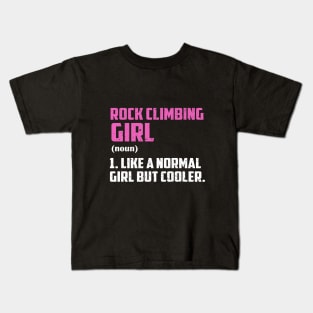 Rock Climbing Girl Like A Normal Girl But Cooler Kids T-Shirt